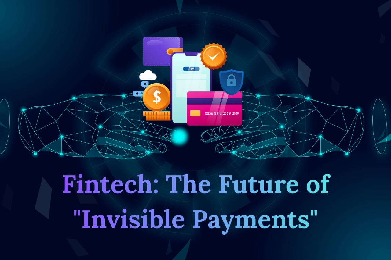 Fintech: The Future of "Invisible Payments"—How AI is Eliminating Friction in B2B Transactions